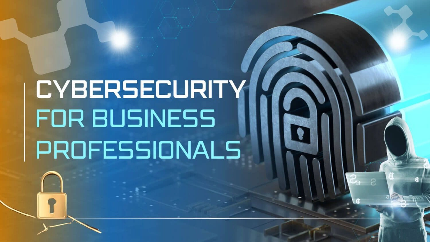 Cybersecurity for Business Professionals